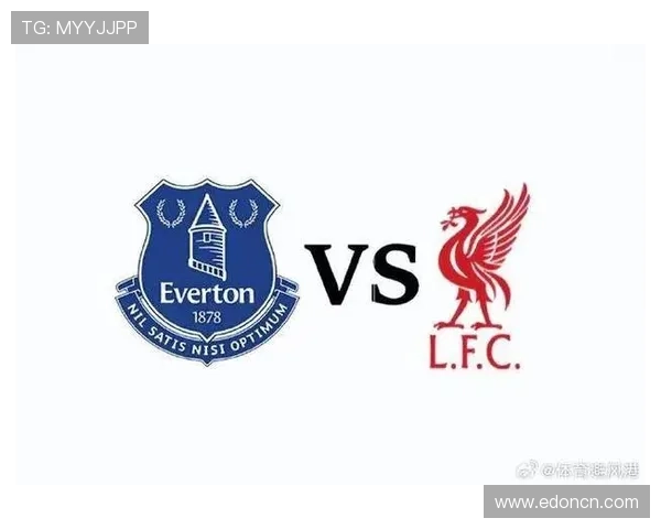 埃弗顿俱乐部百年传承与英超复兴之路全景解析与未来战略展望 埃弗顿俱乐部百年传承与英超复兴之路全景解析与未来战略展望
